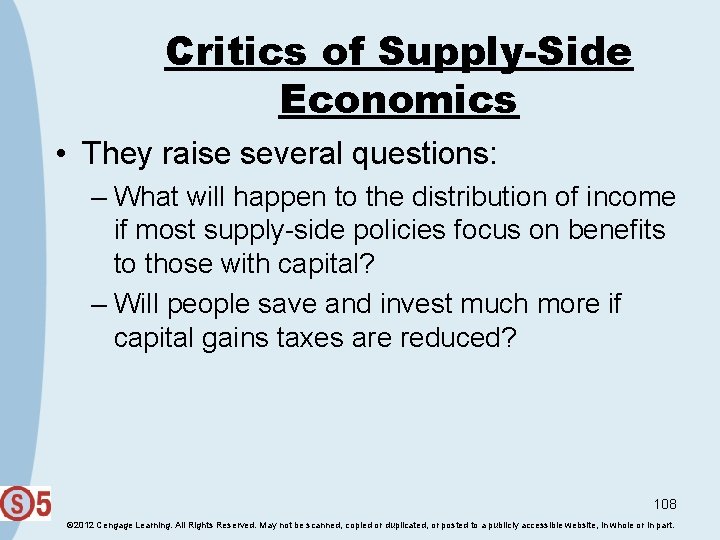 Critics of Supply-Side Economics • They raise several questions: – What will happen to