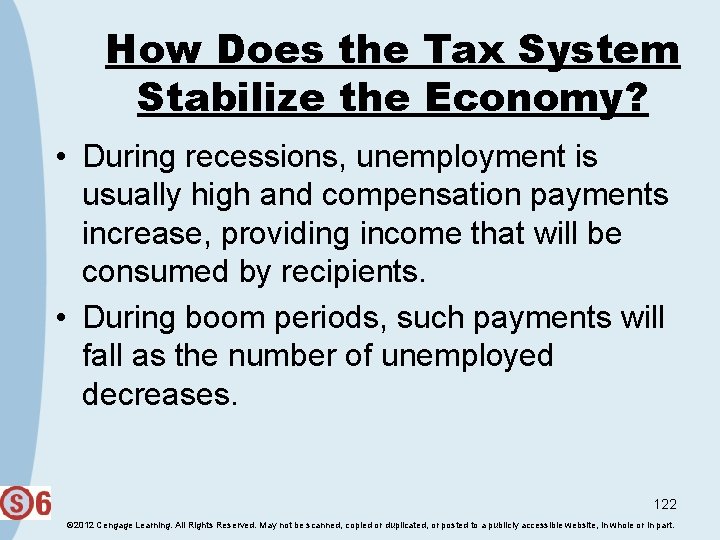 How Does the Tax System Stabilize the Economy? • During recessions, unemployment is usually