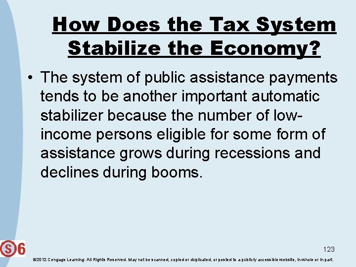 How Does the Tax System Stabilize the Economy? • The system of public assistance
