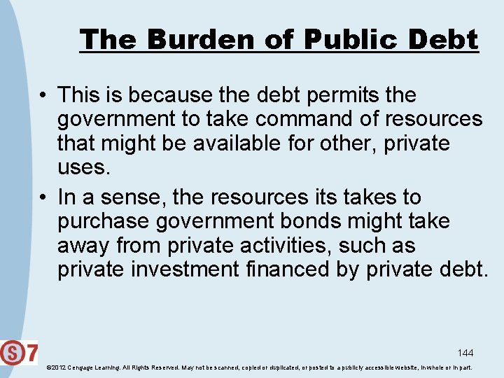 The Burden of Public Debt • This is because the debt permits the government