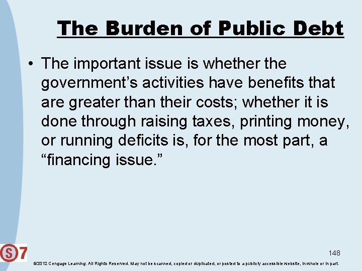 The Burden of Public Debt • The important issue is whether the government’s activities