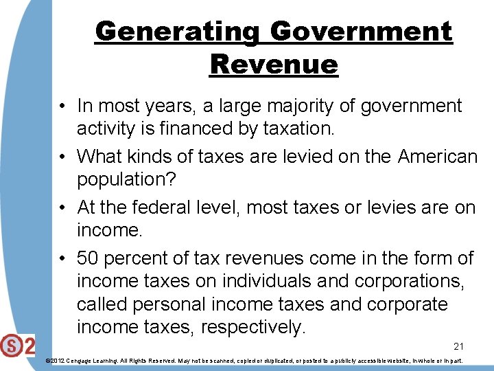 Generating Government Revenue • In most years, a large majority of government activity is