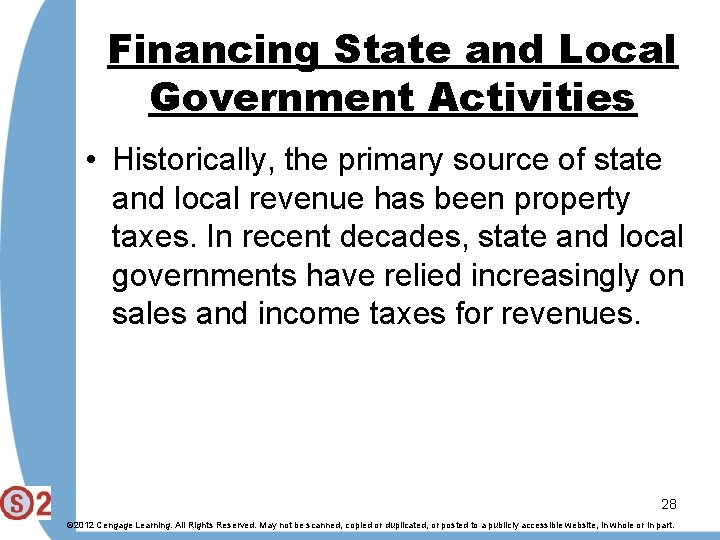 Financing State and Local Government Activities • Historically, the primary source of state and