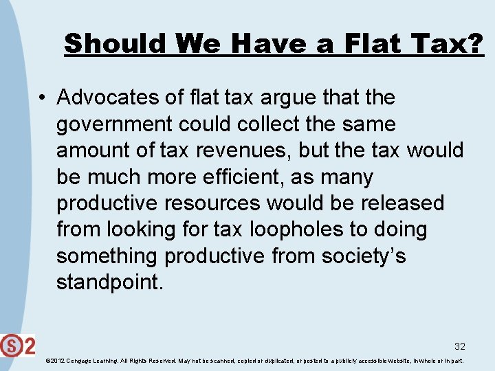 Should We Have a Flat Tax? • Advocates of flat tax argue that the