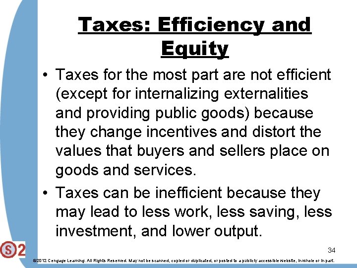 Taxes: Efficiency and Equity • Taxes for the most part are not efficient (except