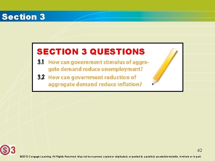 Section 3 SECTION 3 QUESTIONS 42 © 2012 Cengage Learning. All Rights Reserved. May