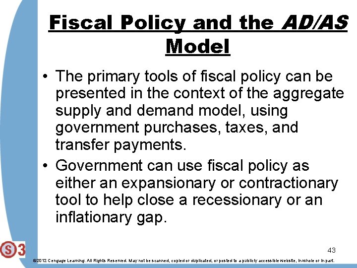 Fiscal Policy and the AD/AS Model • The primary tools of fiscal policy can