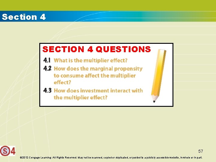Section 4 SECTION 4 QUESTIONS 57 © 2012 Cengage Learning. All Rights Reserved. May