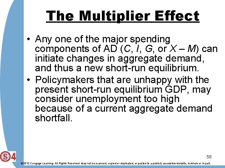 The Multiplier Effect • Any one of the major spending components of AD (C,