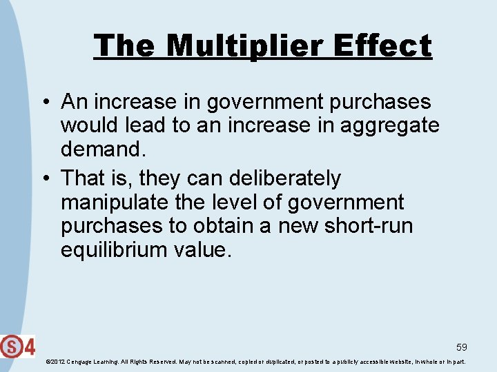 The Multiplier Effect • An increase in government purchases would lead to an increase