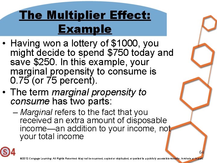 The Multiplier Effect: Example • Having won a lottery of $1000, you might decide
