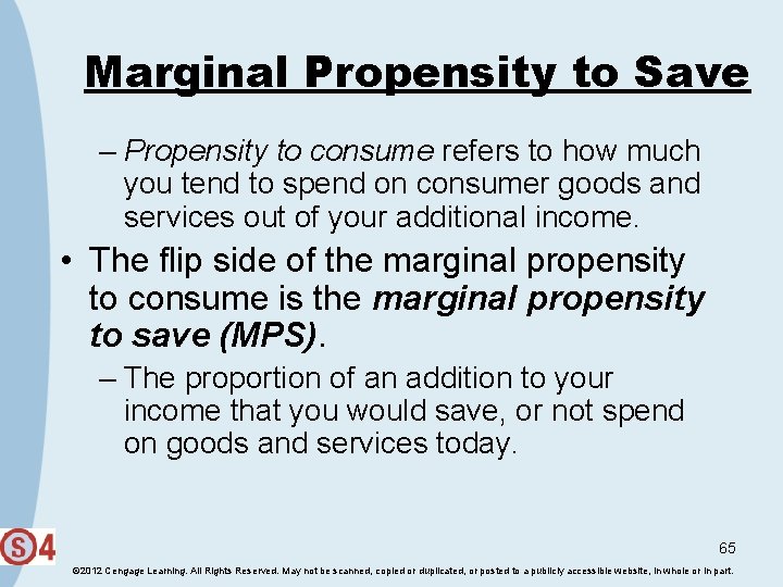 Marginal Propensity to Save – Propensity to consume refers to how much you tend