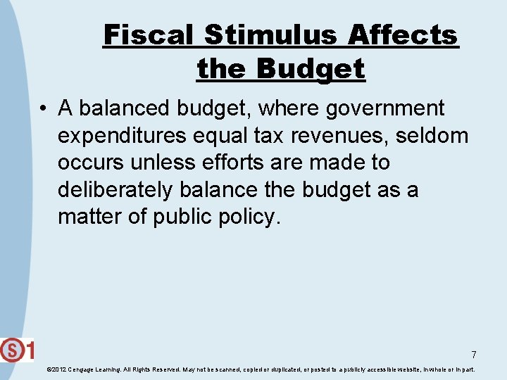 Fiscal Stimulus Affects the Budget • A balanced budget, where government expenditures equal tax