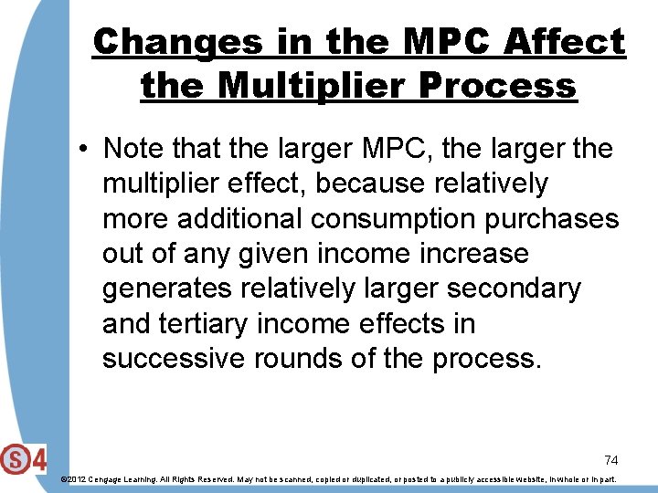 Changes in the MPC Affect the Multiplier Process • Note that the larger MPC,