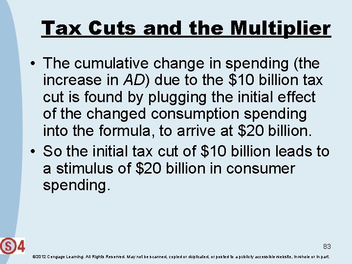 Tax Cuts and the Multiplier • The cumulative change in spending (the increase in