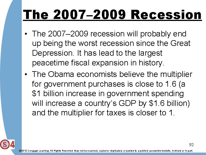 The 2007– 2009 Recession • The 2007– 2009 recession will probably end up being