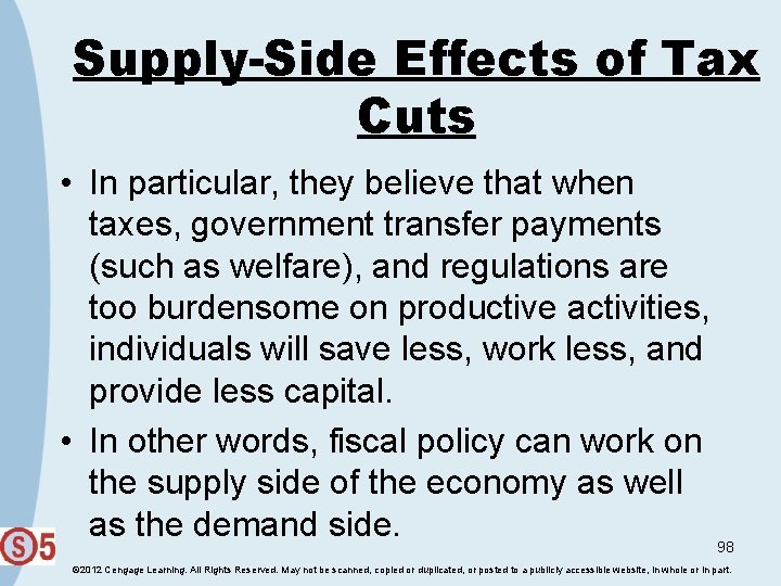 Supply-Side Effects of Tax Cuts • In particular, they believe that when taxes, government