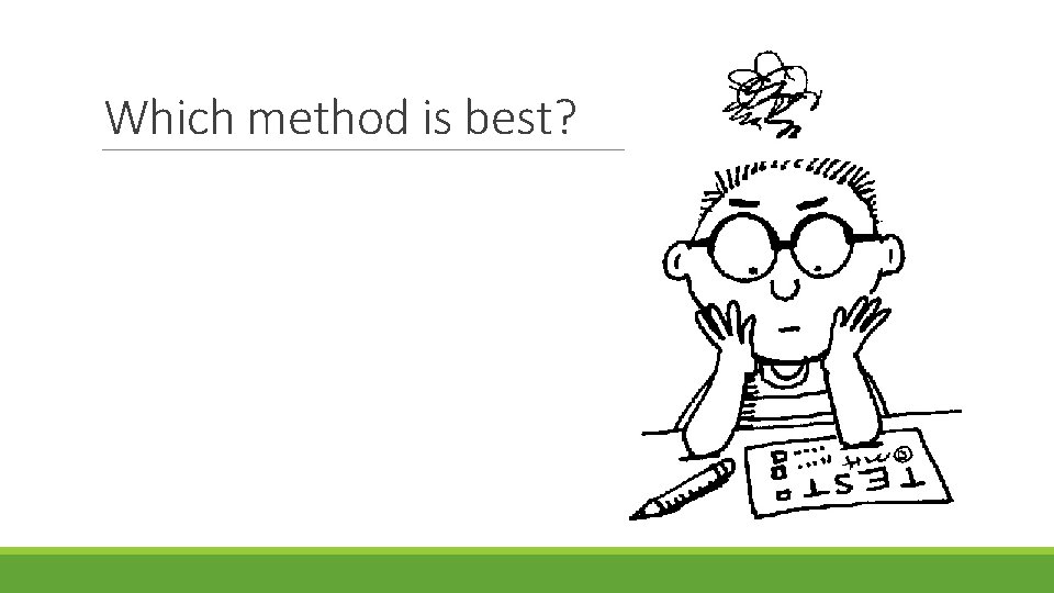 Which method is best? 