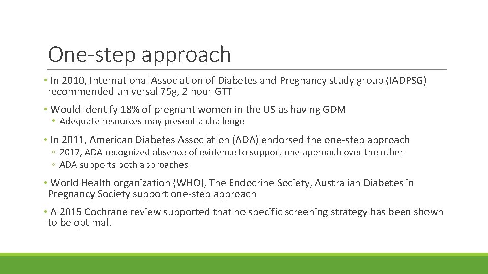 One-step approach • In 2010, International Association of Diabetes and Pregnancy study group (IADPSG)