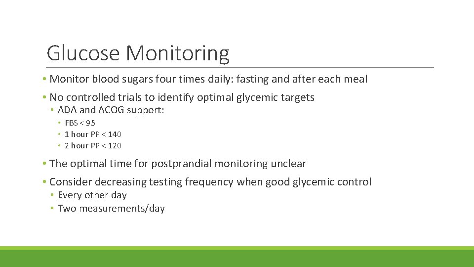 Glucose Monitoring • Monitor blood sugars four times daily: fasting and after each meal