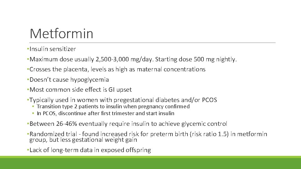 Metformin • Insulin sensitizer • Maximum dose usually 2, 500 -3, 000 mg/day. Starting