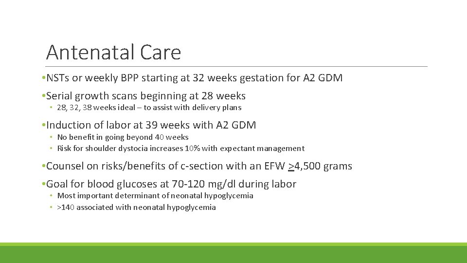 Antenatal Care • NSTs or weekly BPP starting at 32 weeks gestation for A