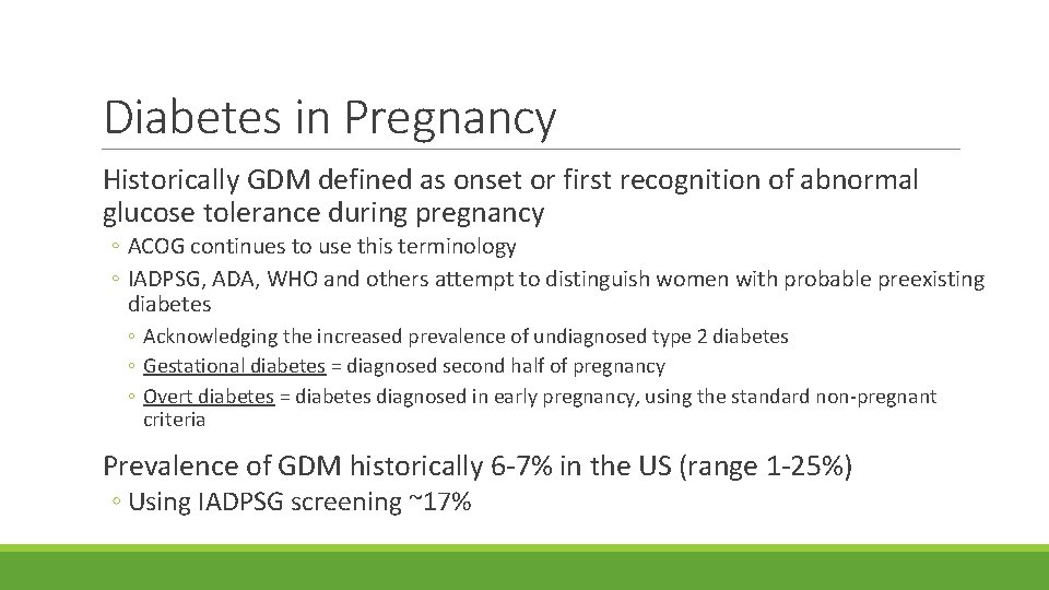 Diabetes in Pregnancy Historically GDM defined as onset or first recognition of abnormal glucose