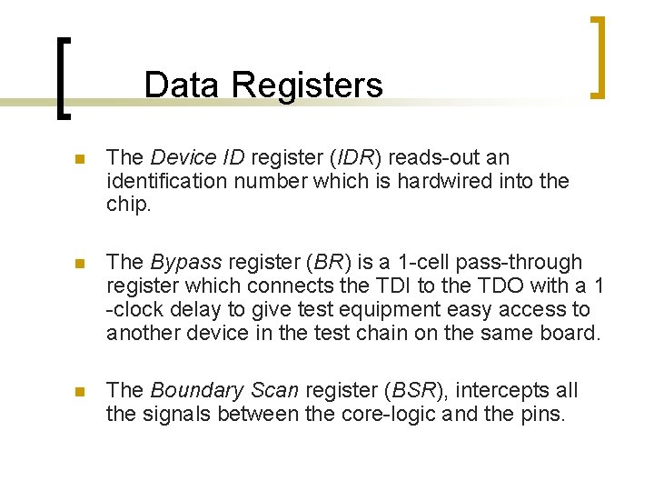 Data Registers n The Device ID register (IDR) reads-out an identification number which is