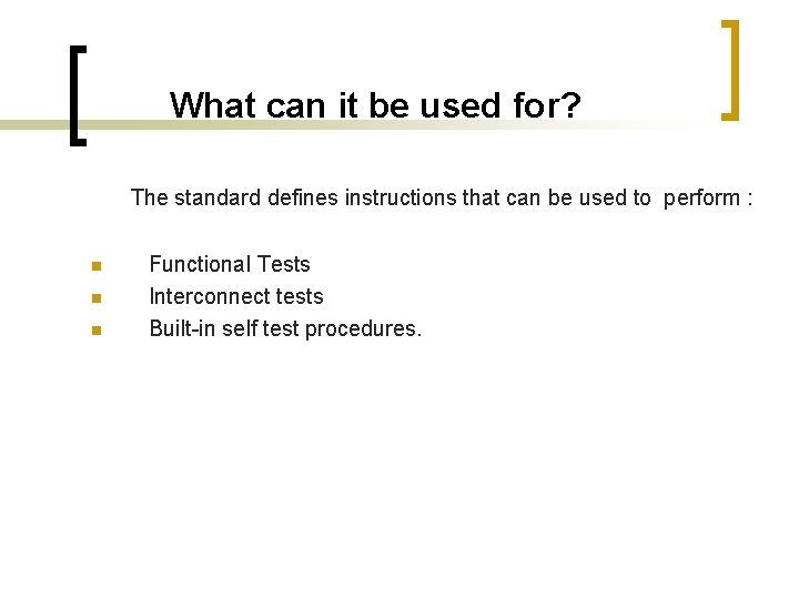 What can it be used for? The standard defines instructions that can be used