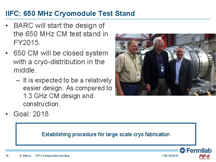 IIFC: 650 MHz Cryomodule Test Stand • BARC will start the design of the