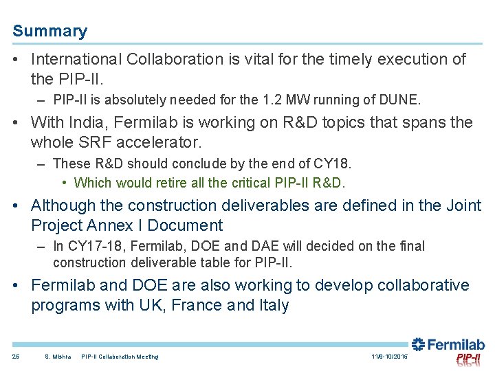 Summary • International Collaboration is vital for the timely execution of the PIP-II. –