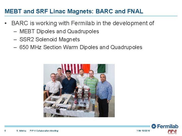 MEBT and SRF Linac Magnets: BARC and FNAL • BARC is working with Fermilab