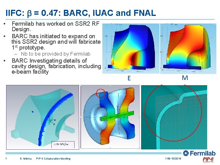 IIFC: b = 0. 47: BARC, IUAC and FNAL • Fermilab has worked on