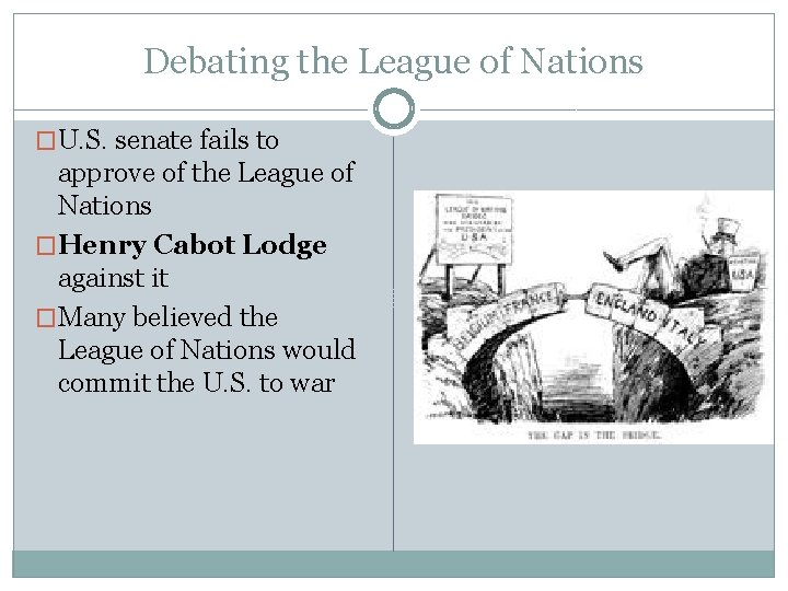 Debating the League of Nations �U. S. senate fails to approve of the League