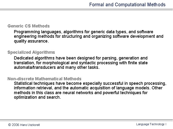 Formal and Computational Methods Generic CS Methods Programming languages, algorithms for generic data types,