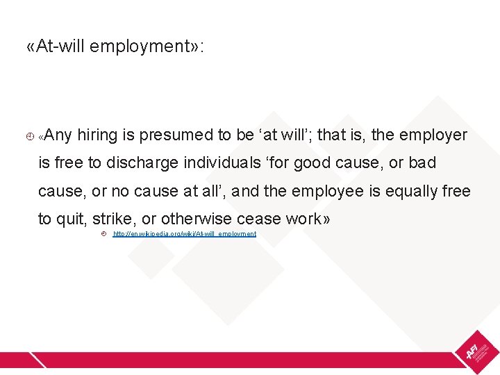  «At-will employment» : « Any hiring is presumed to be ‘at will’; that