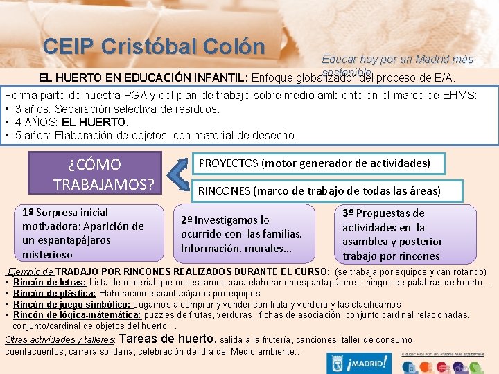 CEIP Cristóbal Colón Educar hoy por un Madrid más sostenible EL HUERTO EN EDUCACIÓN