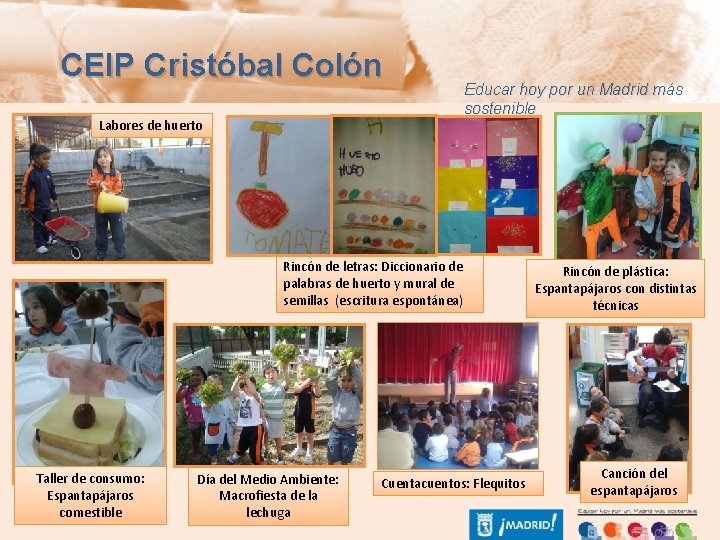 CEIP Cristóbal Colón Labores de huerto Educar hoy por un Madrid más sostenible Rincón