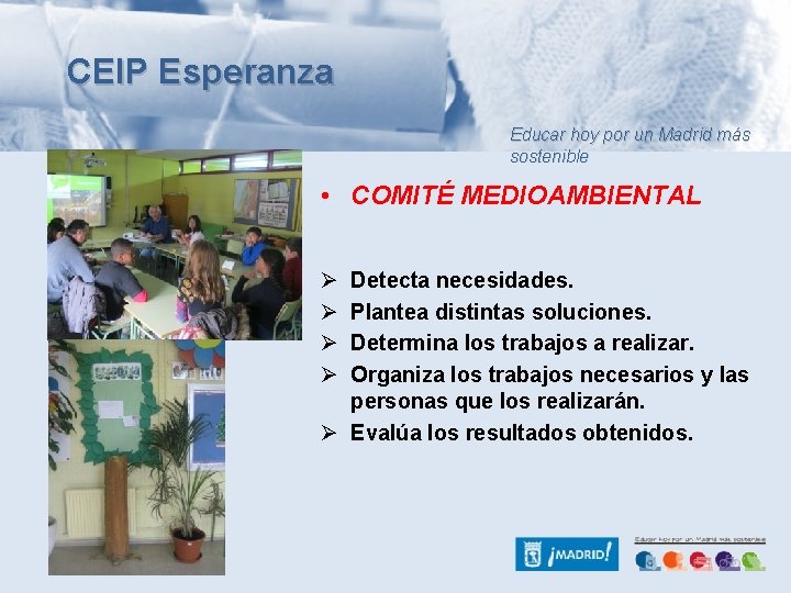 CEIP Esperanza Educar hoy por un Madrid más sostenible • COMITÉ MEDIOAMBIENTAL Ø Ø