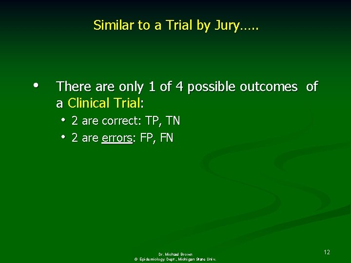 Similar to a Trial by Jury…. . • There are only 1 of 4
