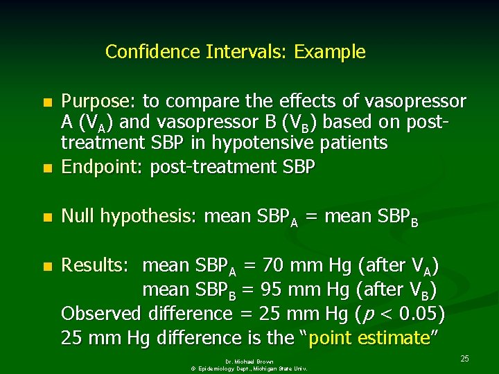 Confidence Intervals: Example n Purpose: to compare the effects of vasopressor A (VA) and