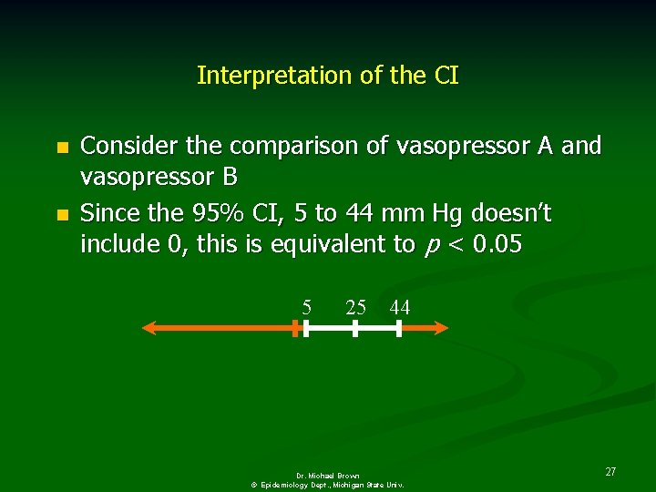Interpretation of the CI n n Consider the comparison of vasopressor A and vasopressor