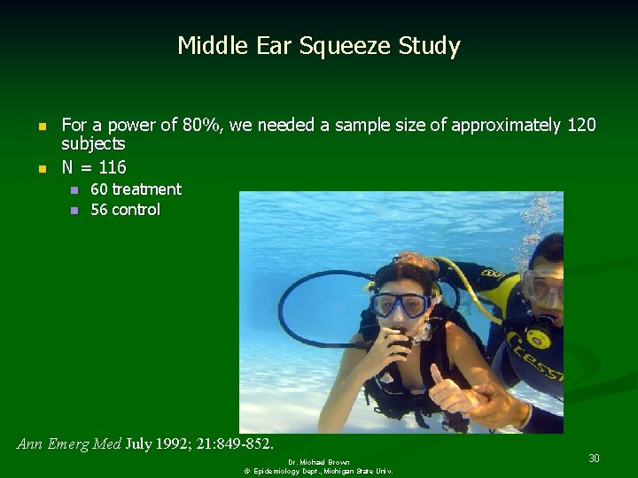 Middle Ear Squeeze Study n n For a power of 80%, we needed a