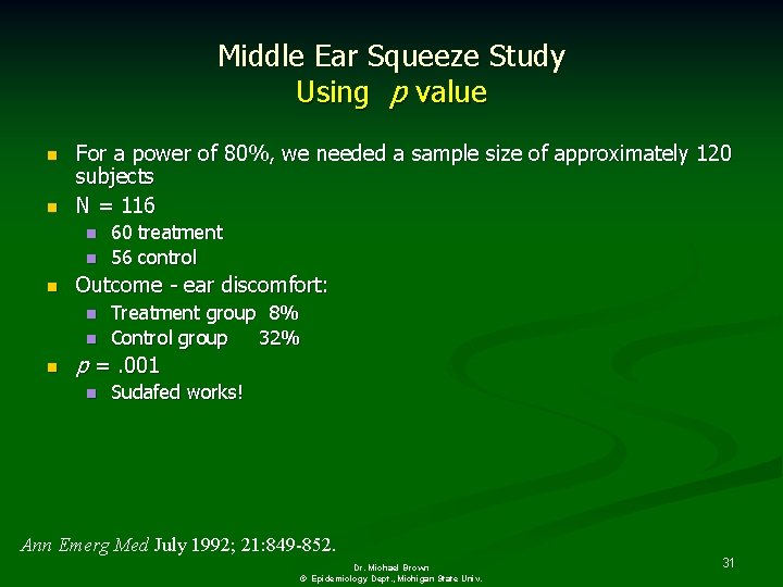 Middle Ear Squeeze Study Using p value n n For a power of 80%,