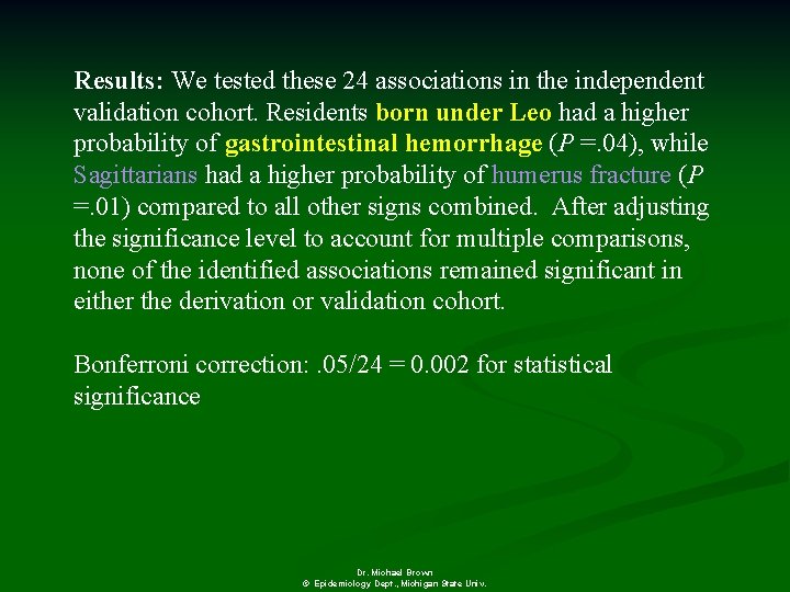 Results: We tested these 24 associations in the independent validation cohort. Residents born under