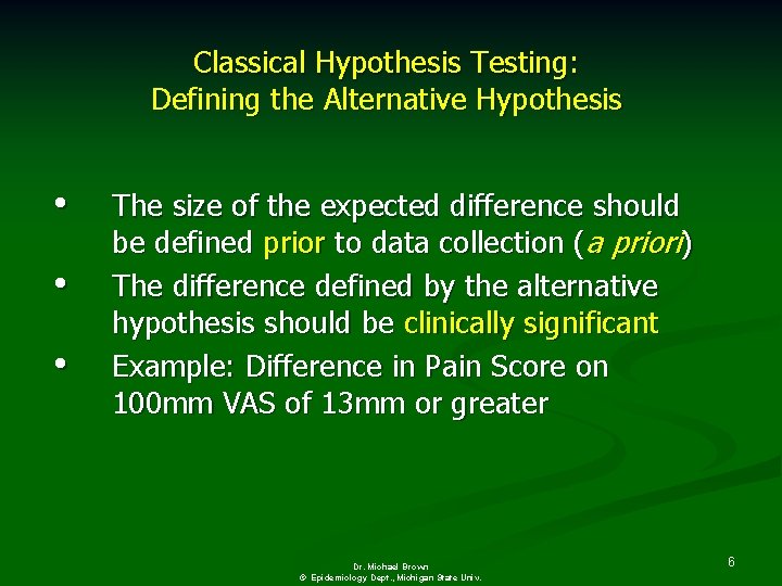 Classical Hypothesis Testing: Defining the Alternative Hypothesis • • • The size of the