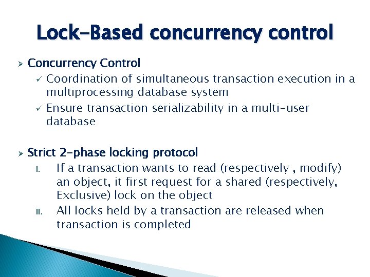 Lock-Based concurrency control Ø Ø Concurrency Control ü Coordination of simultaneous transaction execution in