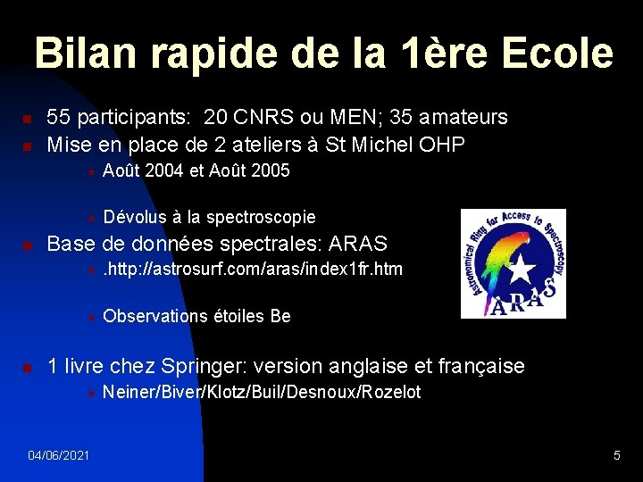 Bilan rapide de la 1ère Ecole n n 55 participants: 20 CNRS ou MEN;