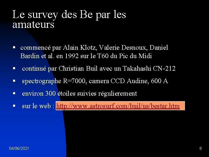 Le survey des Be par les amateurs § commencé par Alain Klotz, Valerie Desnoux,