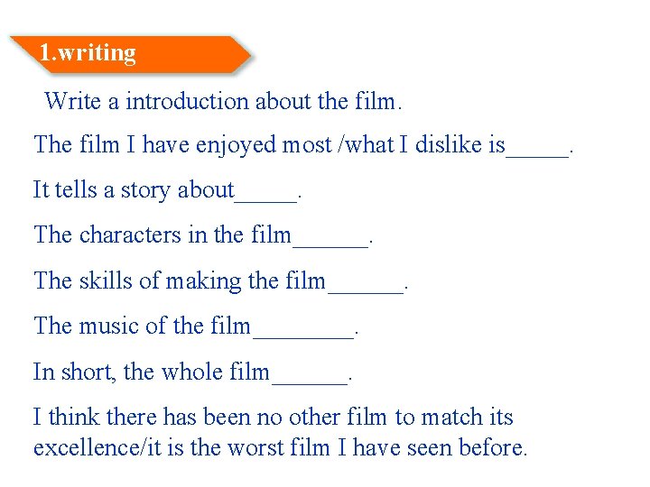 1. writing Write a introduction about the film. The film I have enjoyed most